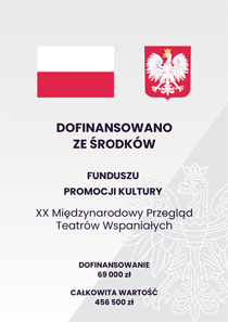 Dofinansowanie projektu Międzynarodowy Przegląd Teatrów Wspaniałych